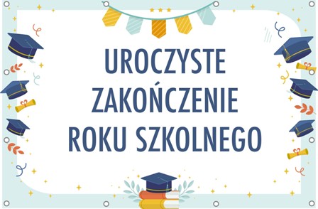 ZAKOŃCZENIE ROKU SZKOLNEGO 2024/2025